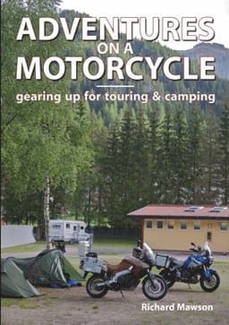 Adventures on a Motorcycle - Gearing Up for Touring & Camping