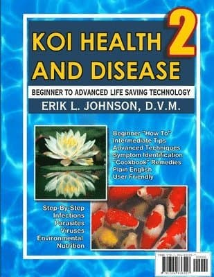 Koi Health & Disease: Everything You Need to Know 2nd Edition