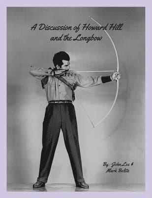 Discussion of Howard Hill and the Longbow