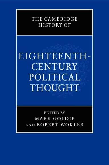 The Cambridge History of Eighteenth-Century Political Thought
