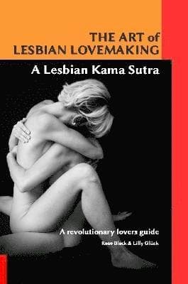Art of Lesbian Lovemaking a Lesbian Kama Sutra