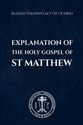 Explanation of the Holy Gospel of Matthew