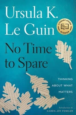 Omslag till boken No Time To Spare av Ursula K. Le Guin