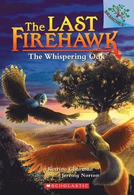 The Whispering Oak: A Branches Book (The Last Firehawk #3)