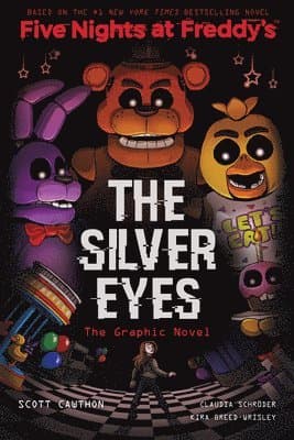 The Silver Eyes: Five Nights at Freddy's (Five Nights at Freddy's Graphic Novel #1): Volume 1