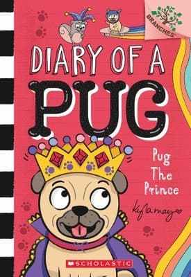 Pug the Prince: A Branches Book (Diary of a Pug #9)