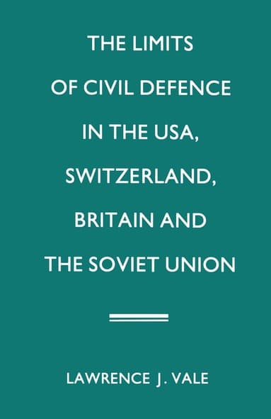 Limits of Civil Defence in the USA, Switzerland, Britain and the Soviet Union