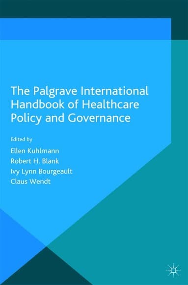 Palgrave International Handbook of Healthcare Policy and Governance