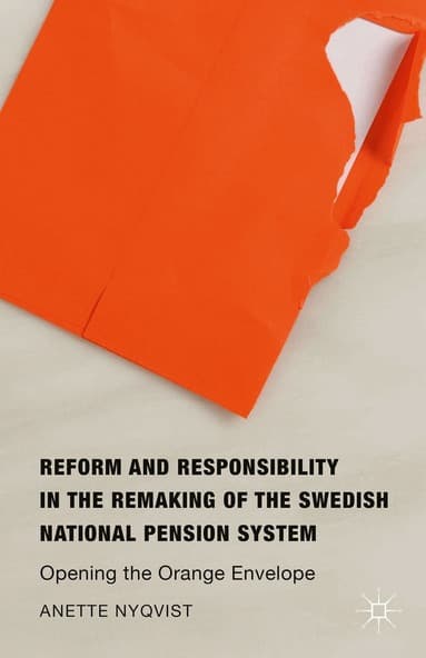 Reform and Responsibility in the Remaking of the Swedish National Pension System