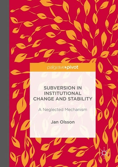 Subversion in Institutional Change and Stability