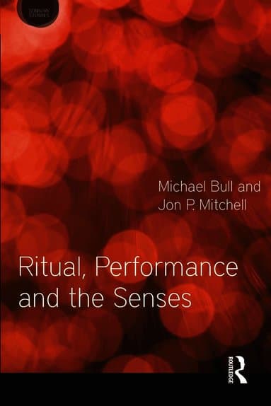 Ritual, Performance and the Senses