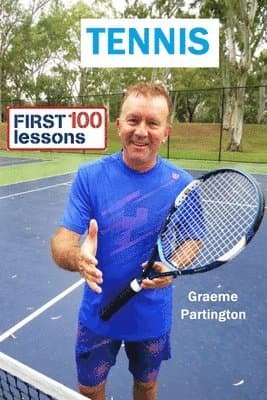 Tennis: First 100 Lessons