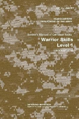 Soldier's Manual of Common Tasks: Warrior Skills Level 1 (STP 21-1-Smct) (August 2015 Edition)