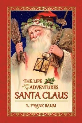 Life and Adventures of Santa Claus