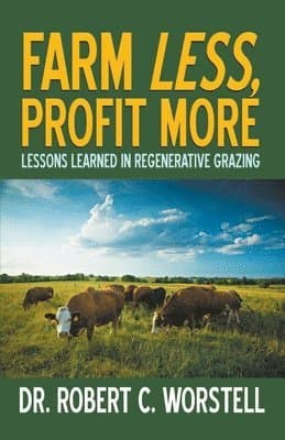 Farm Less, Profit More
