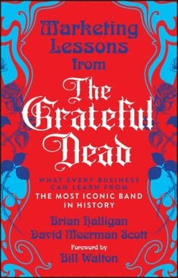Marketing Lessons from the Grateful Dead