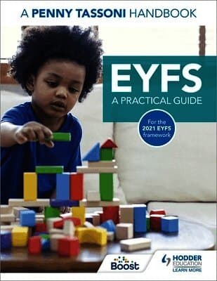 EYFS: A Practical Guide: A Penny Tassoni Handbook