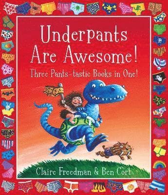 Underpants are Awesome! Three Pants-tastic Books in One!