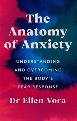 Anatomy of Anxiety