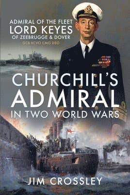 Churchill's Admiral in Two World Wars