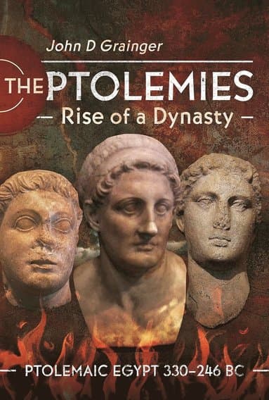 Ptolemies, Rise of a Dynasty