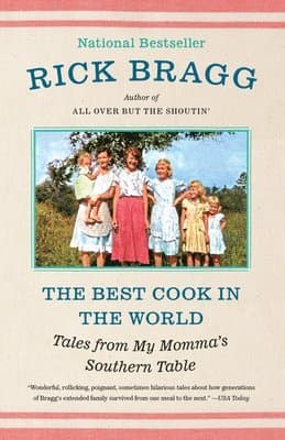 The Best Cook in the World: Tales from My Momma's Southern Table: A Memoir and Cookbook