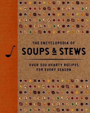 Encyclopedia of Soups and Stews