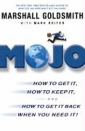 Mojo: How to Get It, How to Keep It, How to Get It Back If You Lose It