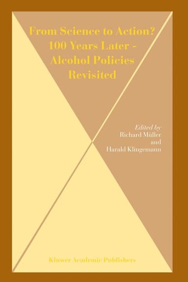 From Science to Action? 100 Years Later - Alcohol Policies Revisited