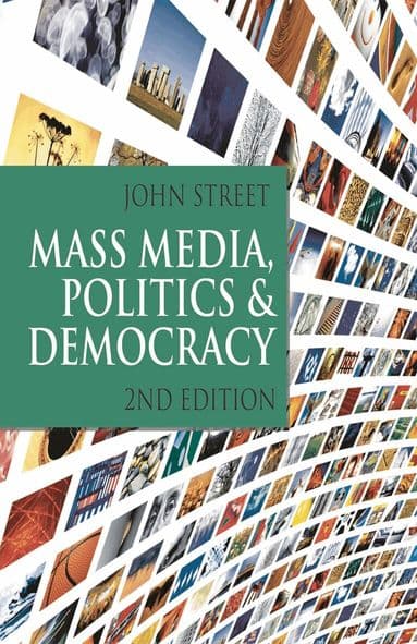 Mass Media, Politics and Democracy