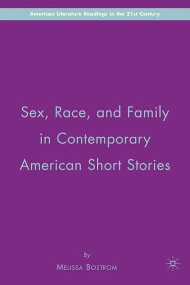 Sex, Race, and Family in Contemporary American Short Stories