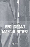 Redundant Masculinities?