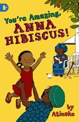 You're Amazing, Anna Hibiscus!