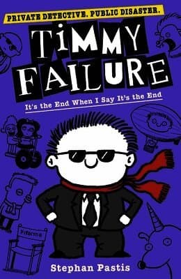 Timmy Failure: It's the End When I Say It's the End