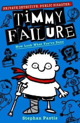 Timmy Failure: Now Look What You've Done