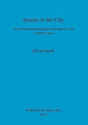Insects in the City: An archaeoentomological perspective on London's past
