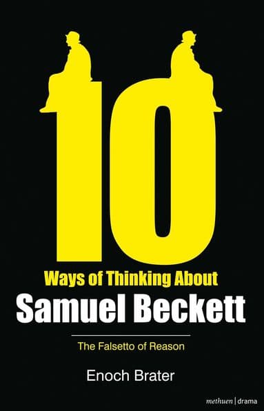 Ten Ways of Thinking About Samuel Beckett