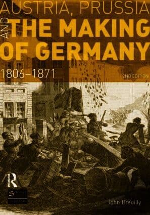 Austria, Prussia and The Making of Germany