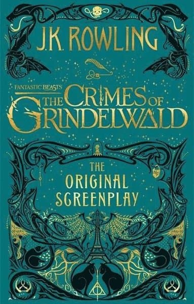 Fantastic Beasts: The Crimes of Grindelwald - The Original Screenplay