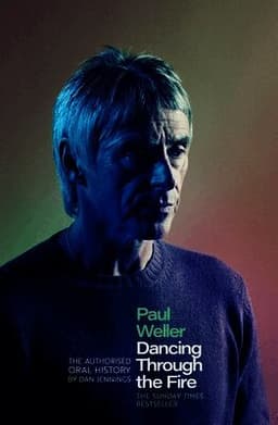 Paul Weller: Dancing Through the Fire