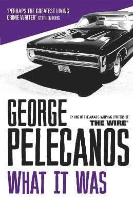 Omslag till boken What It Was av George Pelecanos