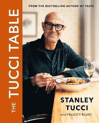The Tucci Table : Cooking with Family and Friends