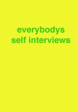 Everybodys Self Interviews
