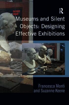 Museums and Silent Objects: Designing Effective Exhibitions