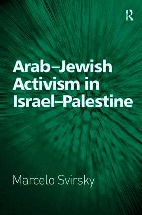 Arab-Jewish Activism in Israel-Palestine