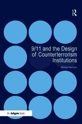 9/11 and the Design of Counterterrorism Institutions