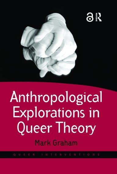 Anthropological Explorations in Queer Theory