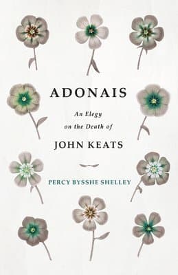 Adonais - An Elegy On The Death Of John Keats