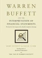 Warren Buffett and the Interpretation of Financial Statements: The Search for the Company with a Durable Competitive Advantage