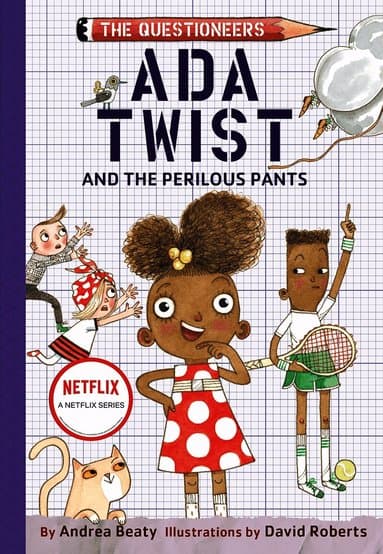 Ada Twist and the Perilous Pants: The Questioneers Book #2